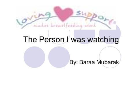 The Person I was watching By: Baraa Mubarak. How does this person act upon this ayah?????? ‘’Oh mankind! Lo! We have created you from male and female,