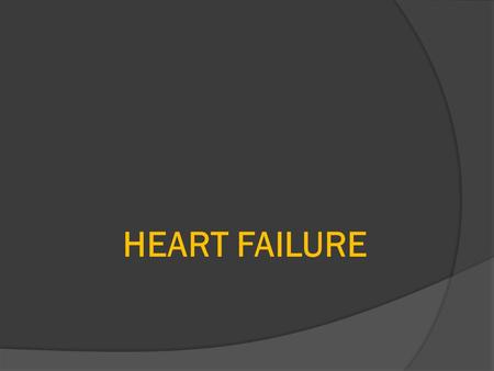 HEART FAILURE.  Congestive heart failure (CHF) is the clinical state of systemic and pulmonary congestion resulting from inability of the heart to pump.