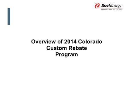 Overview of 2014 Colorado Custom Rebate Program. Trade Relation Managers Derek Shockley 303-294-2082