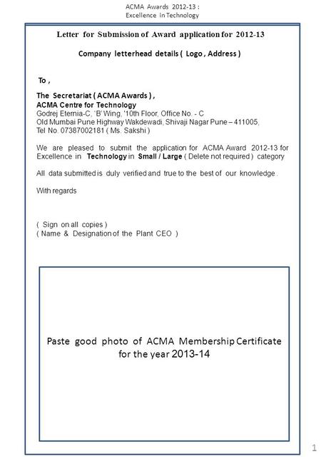 ACMA Awards 2012-13 : Excellence in Technology For Jury / Assessor / Remarks : 1 Letter for Submission of Award application for 2012-13 Company letterhead.