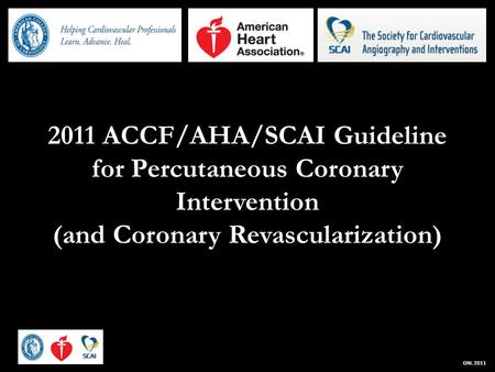 GNL 2011 2011 ACCF/AHA/SCAI Guideline for Percutaneous Coronary Intervention (and Coronary Revascularization) GNL 2011.