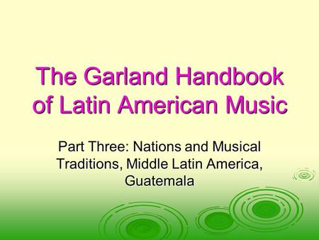 The Garland Handbook of Latin American Music Part Three: Nations and Musical Traditions, Middle Latin America, Guatemala.