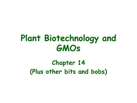 Plant Biotechnology and GMOs