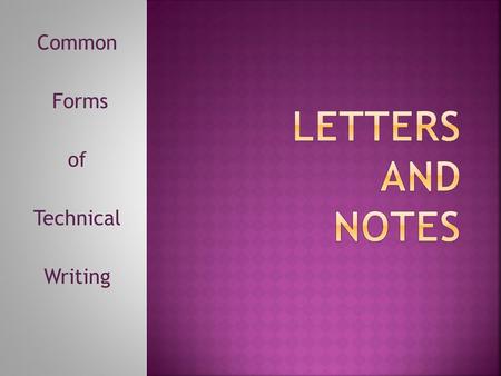 Common Forms of Technical Writing. Personal An easy way to show someone your appreciation Business.
