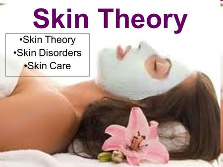 Skin Theory Skin Disorders Skin Care. Dermatology The study of skin, its structures, function, diseases and treatment.