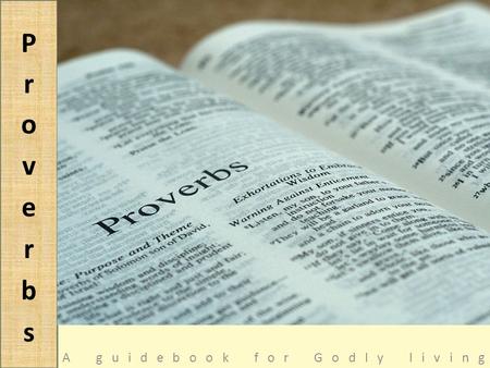 A guidebook for Godly living. 1 The proverbs of Solomon the son of David, king of Israel: 2 To know wisdom and instruction, To perceive the words of understanding,