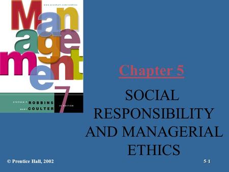 Chapter 5 SOCIAL RESPONSIBILITY AND MANAGERIAL ETHICS