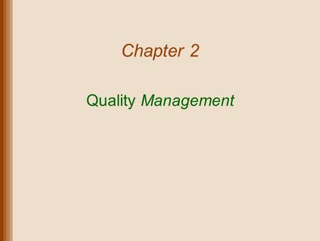 Chapter 2 Quality Management.