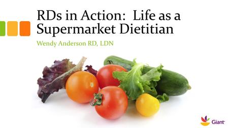 RDs in Action: Life as a Supermarket Dietitian Wendy Anderson RD, LDN.