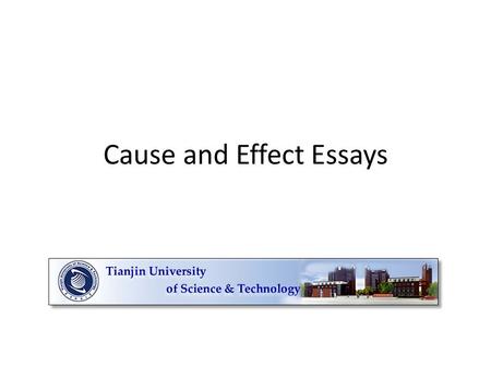 Cause and Effect Essays. Cause and Effect It’s simple, just four paragraphs: Introduction Causes Effects Conclusion.