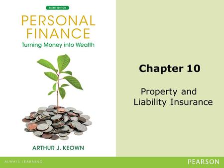 © 2013 Pearson Education, Inc. All rights reserved.10-1 Chapter 10 Property and Liability Insurance.