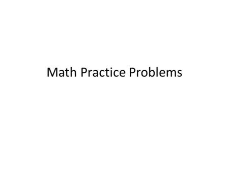 Math Practice Problems