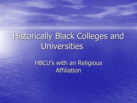 Historically Black Colleges and Universities HBCU’s with an Religious Affiliation.