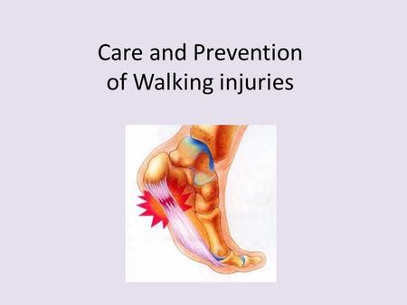 Care and Prevention of Walking injuries