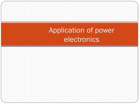 Application of power electronics