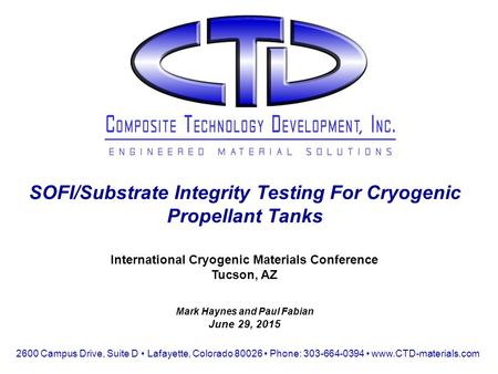 International Cryogenic Materials Conference Tucson, AZ Mark Haynes and Paul Fabian June 29, 2015 SOFI/Substrate Integrity Testing For Cryogenic Propellant.