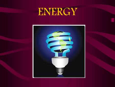 ENERGY. Conservation of Energy: The total amount of energy in a system remains constant (is conserved), although energy within the system can be changed.