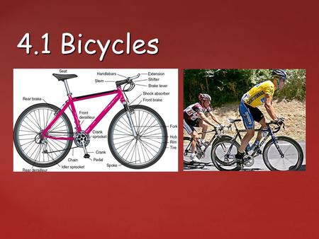 { 4.1 Bicycles. Clicker question Which vehicle is most stable? (A) tricycle (B) Bicycle (C) This chopper bike (D) An SUV.