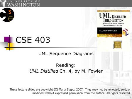 UML Sequence Diagrams Reading: UML Distilled Ch. 4, by M. Fowler