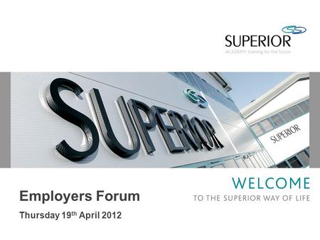 Employers Forum Thursday 19 th April 2012. Established 1972 Family owned and independent Manufacture precision ‘O’ rings and seals Turnover £20M on o-rings.
