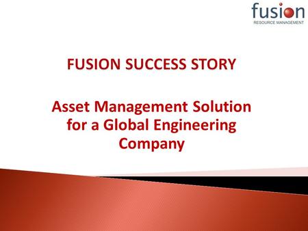 Asset Management Solution for a Global Engineering Company.