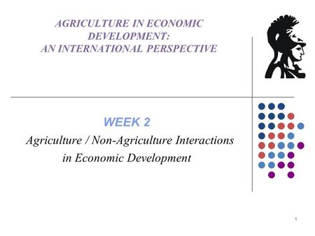 AGRICULTURE IN ECONOMIC DEVELOPMENT: AN INTERNATIONAL PERSPECTIVE