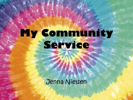 My Community Service Jenna Nielsen. Haven Fall Festival Around Halloween time, we had a fall festival for children from the Haven. We had face painting,