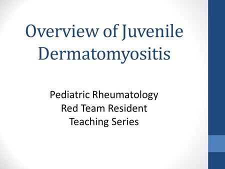 Overview of Juvenile Dermatomyositis