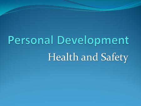 Personal Development Health and Safety.