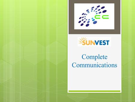 Complete Communications. Overall Glance  Who: Residents of Dane County as well as current clients  What: Solar Showcase  Where: 801 Richard Way / Lot.