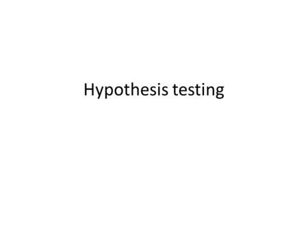 Hypothesis testing.