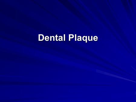 Dental Plaque.