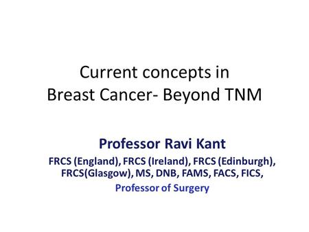 Current concepts in Breast Cancer- Beyond TNM