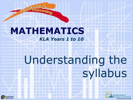 MATHEMATICS KLA Years 1 to 10 Understanding the syllabus MATHEMATICS.