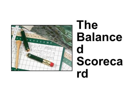 The Balance d Scoreca rd. We must summit and return before dark What must we do to implement our strategy? Objectives We will measure our climbing rate.