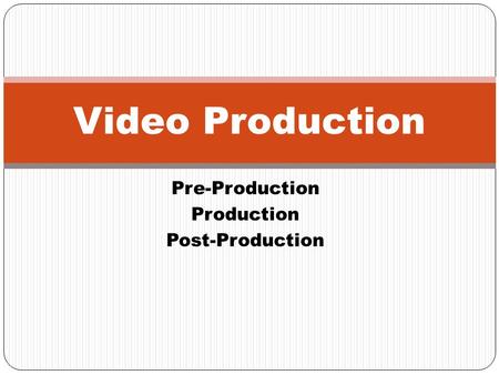 Pre-Production Production Post-Production