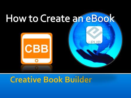  Hyperlinks  Audio Recordings  Video  Podcast  Text  Illustrations With creative book builder you can create interactive books that include.