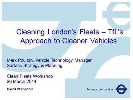 Cleaning London’s Fleets – TfL’s Approach to Cleaner Vehicles