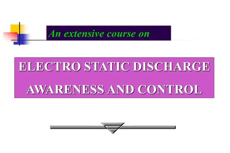 ELECTRO STATIC DISCHARGE