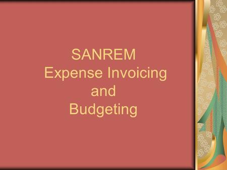 SANREM Expense Invoicing and Budgeting. John Lipovsky Program Coordination Assistant Manage sub-award finances from setup to closeout. Process invoices,