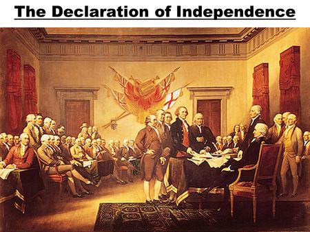 The Declaration of Independence. Historical Context About The Author Born on April 13, 1743 in Virginia to a wealthy family. He was very well educated.