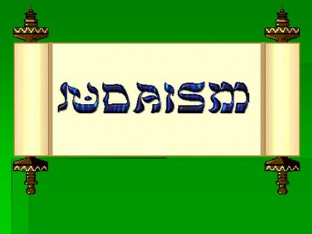 Judaism  Founded: 13 th Century BCE  Founder: Moses, who emancipated the Jews from slavery in Egypt and later established a ‘covenant’ between his.
