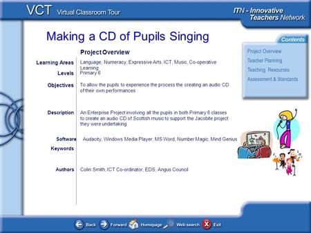 Making a CD of Pupils Singing AuthorsColin Smith, ICT Co-ordinator, EDS, Angus Council To allow the pupils to experience the process the creating an audio.