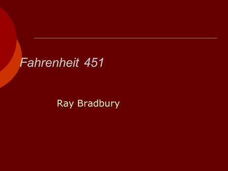 Fahrenheit 451 Ray Bradbury The act of writing is, for me, like a fever -- something I must do. And it seems I always have some new fever developing,