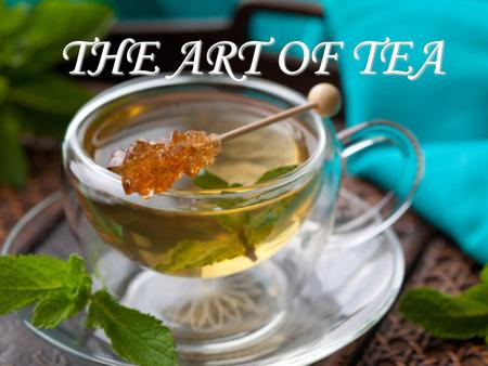 THE ART OF TEA.