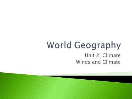 Unit 2: Climate Winds and Climate