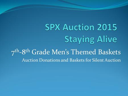 SPX Auction 2015 Staying Alive