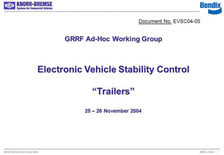 Electronic Braking and Aid to Vehicle StabilityBradford University1 GRRF Ad-Hoc Working Group Electronic Vehicle Stability Control “Trailers” 25 – 26 November.