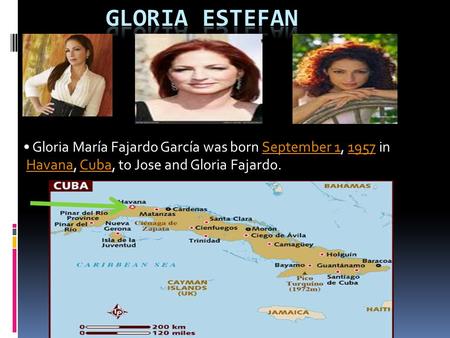 Gloria María Fajardo García was born September 1, 1957 inSeptember 11957 Havana, Cuba, to Jose and Gloria Fajardo.HavanaCuba.