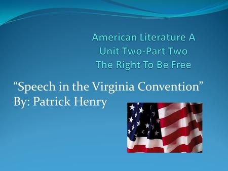 American Literature A Unit Two-Part Two The Right To Be Free